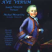 Ave Verum / Miropolsky, Seattle Violin Virtuosi Ave Verum / Miropolsky, Seattle Violin Virtuosi