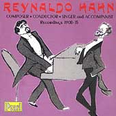 Reynaldo Hahn - Composer, Conductor, Singer and Accompanist