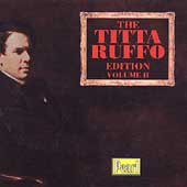 The Titta Ruffo Edition Vol II The Titta Ruffo Edition Vol II