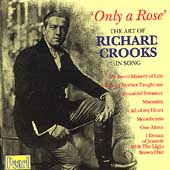Only a Rose - The Art of Richard Crooks in Song