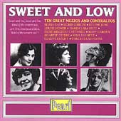 Sweet and Low - Ten Great Mezzos and Contraltos Sweet and Low - Ten Great Mezzos and Contraltos