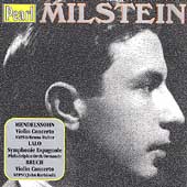 Milstein - Mendelssohn: Violin Concertos; Lalo, Bruch Milstein - Mendelssohn: Violin Concertos; Lalo, Bruch