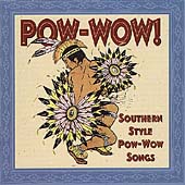 Pow-Wow! Southern Style Pow-Wow Songs