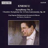 Enesco: Symphony no 3, Chamber Symphony / Ion Baciu