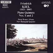 Kiel: Piano Quintets nos 1 & 2 /Prunyi, New Budapest Quartet Kiel: Piano Quintets nos 1 & 2 /Prunyi, New Budapest Quartet