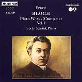 Bloch: Complete Piano Works Vol 1 / Istvan Kassai