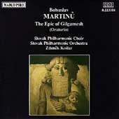 Martinu: The Epic of Gilgamesh / Zdenek Kosler, Slovak PO