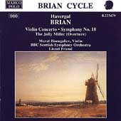 Brian: Violin Concerto, Symphony no 18, etc / Friend, BBC SO