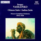 Vasilenko: Indian Suite, Chinese Suite / Shek, Moscow Sym.
