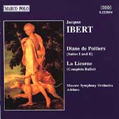 Ibert: Diane de Poitiers, La Licorne / Adriano, Moscow SO