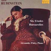 Anton Rubinstein: Etudes, Barcarolles / Alexander Paley Anton Rubinstein: Etudes, Barcarolles / Alexander Paley