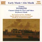 Tomkins: Consort Music for Viols and Voices; Keyboard Music