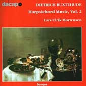 Buxtehude: Harpsichord Music Vol 2 / Lars Ulrik Mortensen Buxtehude: Harpsichord Music Vol 2 / Lars Ulrik Mortensen