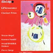 Clarinet Trios - Siegel, Fundal, Nielsen, et al /LINensemble Clarinet Trios - Siegel, Fundal, Nielsen, et al /LINensemble