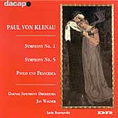 Late Romanic - Paul Von Klenau: Symphonies no 1 & 5, etc