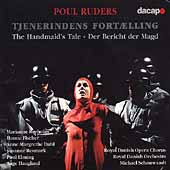 Ruders: The Handmaid's Tale / Schonwandt, Rotholm, et al Ruders: The Handmaid's Tale / Schonwandt, Rotholm, et al