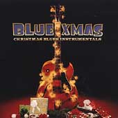 Blue Xmas: Christmas Blues Instrumentals