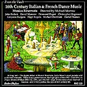 FROM THE VAULT:16TH CENTURY ITALIAN & FRENCH DANCE MUSIC:MICHAEL MORROW(cond)/MUSICA RESERVATA/ETC