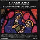 FROM THE VAULT:SIR CRISTEMAS:CHRISTMAS CAROLS:LOUIS HALSEY(cond)/ELIZABETHAN SINGERS FROM THE VAULT:SIR CRISTEMAS:CHRISTMAS CAROLS:LOUIS HALSEY(cond)/ELIZABETHAN SINGERS