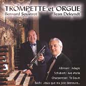 Trompette et Orgue - Bach, Schubert, et al/Soustrot, Dekyndt