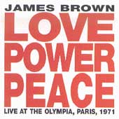 Love Power Peace: Live At Olympia, Paris 1971 Love Power Peace: Live At Olympia, Paris 1971
