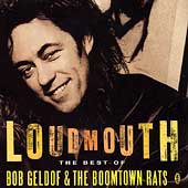 Loudmouth: Best Of Bob Geldof & The Boomtown Rats, The