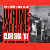 Club Ska '67 (Whine & Grine)
