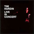 Tim Hardin 3: Live In Concert