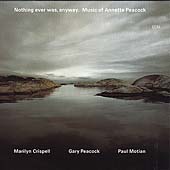 Marilyn Crispell/Nothing Ever Was, Anyway The Music of Annette Peacock[ECM16267]