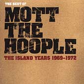 Best Of Mott The Hoople The Island Years 1969-1972