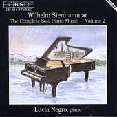 Stenhammar: Complete Solo Piano Music Vol 2 / Lucia Negro Stenhammar: Complete Solo Piano Music Vol 2 / Lucia Negro