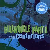 Bullwinkle Part II: The Centurions