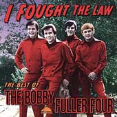 I Fought The Law: Best Of The Bobby Fuller Four