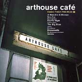 Arthouse Cafe: Classic French Film Music 2