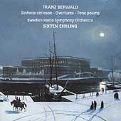 Berwald: Sinfonie serieuse, Overtures, Tone poems / Ehrling