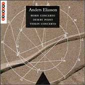 Eliasson: Horn Concerto, Desert Point, Violin Concerto