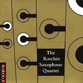 The Rascher Saxophone Quartet The Rascher Saxophone Quartet