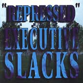 Repressed (The Best of Executive Slacks)