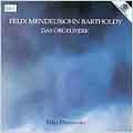 Mendelssohn: Das Orgelwerk Vol 1 / Peter Planyavsky