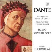 Lo mio servente core - Dante / Ensemble Lucidarium