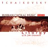 Russian Choral Music - Tchaikovsky: Liturgy of St. John