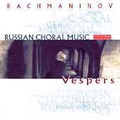 Russian Choral Music - Rachmaninov: Vespers
