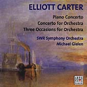 Carter: Piano Concerto, Three Occasions etc / Oppens, Gielen, SWR SO Carter: Piano Concerto, Three Occasions etc / Oppens, Gielen, SWR SO
