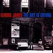 Elmore James/The Sky Is Crying[74321523762]