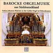 Barocke Orgelmusik aus Suddeutschland -Pachelbel/Speth/Muffat/etc:Stefan Johannes Bleicher(org)