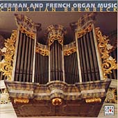 German and French Organ Music / Christian Brembeck German and French Organ Music / Christian Brembeck