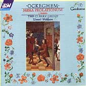 Ockeghem: Missa Prolationum, etc / The Clerks' Group Ockeghem: Missa Prolationum, etc / The Clerks' Group