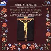 Merbecke: Missa Per arma institie, etc / Cardinall's Musick