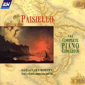 Paisiello: Complete Piano Concertos / Monetti, English CO