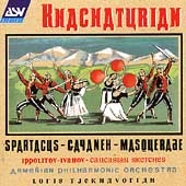 Khachaturian: Spartacus; Ippolitov-Ivanov / Tjeknavorian Khachaturian: Spartacus; Ippolitov-Ivanov / Tjeknavorian